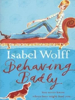Image of Behaving Badly by Isabel Wolff Paperback