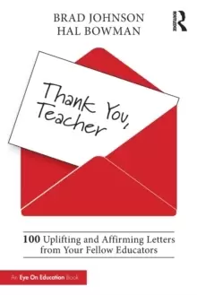 Image of Thank You, Teacher : 100 Uplifting and Affirming Letters from Your Fellow Educators