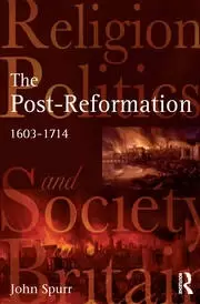 Image of The Post-Reformation Religion Politics and Society in Britain 1603-1714