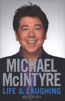 Image of Life and Laughing by Michael Mcintyre Hardback