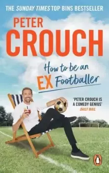 Image of How to be an ex footballer - Peter Crouch - Paperback - Used