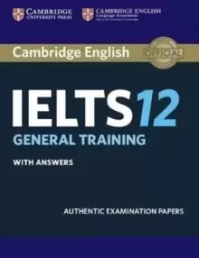 Image of Cambridge IELTS 12 General Training Student's Book with Answers : Authentic Examination Papers