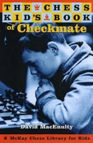 Image of The chess kids book of checkmate by David MacEnulty