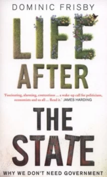 Image of Life After the State by Dominic Frisby Paperback