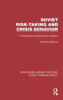 Image of Soviet Risk-Taking and Crisis Behavior : A Theoretical and Empirical Analysis