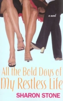 Image of All the Bold Days of My Restless Life by Sharon Stone Paperback