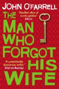 Image of The Man Who Forgot His Wife by John O Farrell Paperback
