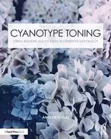 Image of Cyanotype Toning : Using Botanicals to Tone Blueprints Naturally