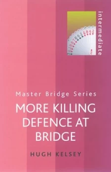 Image of More Killing Defence at Bridge by Hugh Kelsey Book