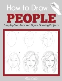 Image of How to Draw People : Step-by-Step Face and Figure Drawing Projects