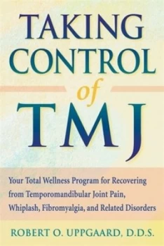 Image of Taking Control of Tmj by Robert O. Uppgaard Book