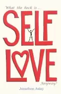 Image of what the heck is self love anyway