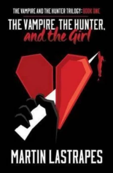 Image of The Vampire the Hunter and the Girl the Vampire and the Hunter Trilogy Paperback
