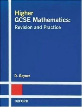 Image of Higher Gcse Mathematics Revision and Practice by David Rayner Paperback