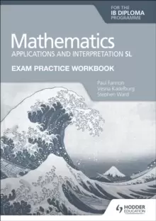 Image of Exam Practice Workbook for Mathematics for the IB Diploma: Applications and interpretation SL