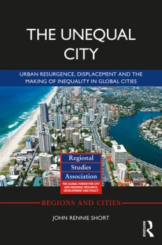 Image of The Unequal CityUrban Resurgence Displacement and the Making of Inequality in Global Cities