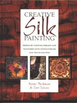 Image of Creative Silk Painting by Diane Tuckman and Jan Janas Hardback