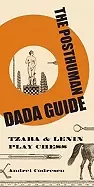 Image of posthuman dada guide tzara and lenin play chess