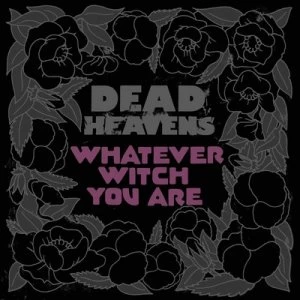 Image of Whatever Witch You Are by Dead Heavens CD Album