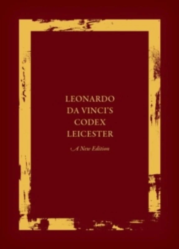 Image of Leonardo da Vinci's Codex Leicester: A New Edition : Volume I: The Codex Hardback