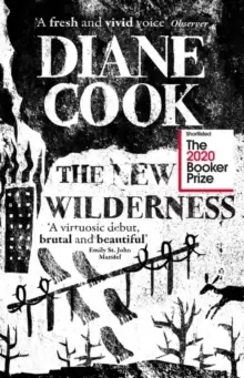 Image of The New Wilderness : SHORTLISTED FOR THE BOOKER PRIZE 2020