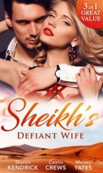 Image of Sheikhs Defiant Wife by Sharon Kendrick Book