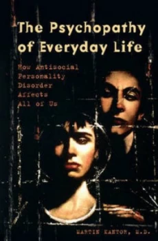 Image of The Psychopathy of Everyday Life by Martin Kantor Md Hardback