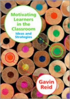 Image of Motivating Learners in the Classroom by Gavin Reid Book