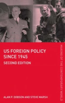 Image of Us Foreign Policy since 1945 by Alan Dobson Book