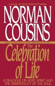 Image of The Celebration of Life : A Dialogue on Hope, Spirit, and the Immortality of the Soul