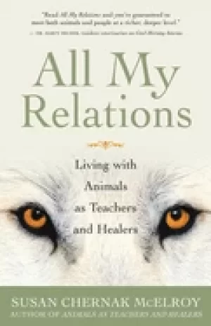 Image of all my relations living with animals as teachers and healers