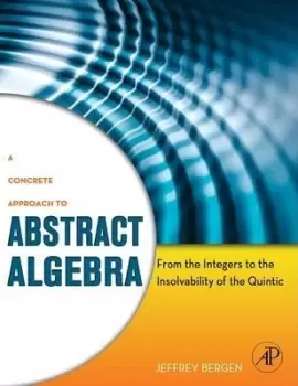 Image of A Concrete Approach to Abstract Algebra by Jeffrey Bergen
