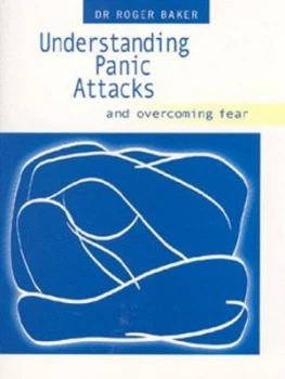 Image of Understanding Panic Attacks and Overcoming Fear by Dr. Roger Baker Paperback