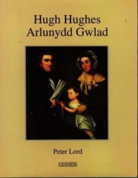 Image of Hugh Hughes by Peter Lord Hardback