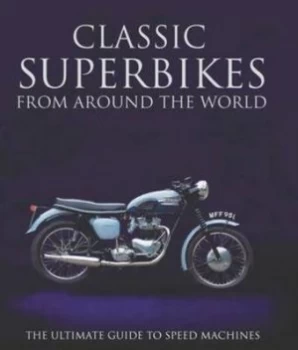Image of Classic Superbikes from around the World by Mac Mcdiarmid Hardback