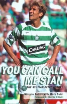 Image of You Can Call Me Stan by Stiliyan Petrov Hardback