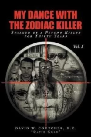 Image of My Dance with the Zodiac Killer by David W Coutcher D C "David Gold"