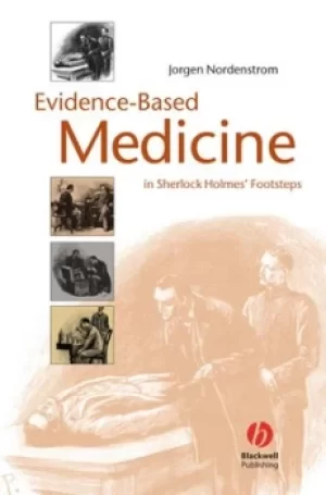 Image of Evidence-based medicine in Sherlock Holmes footsteps by Jorgen Nordenstrom