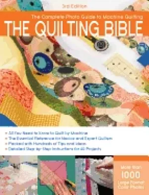 Image of quilting bible 3rd edition the complete photo guide to machine quilting