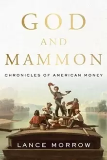 Image of God and Mammon : Chronicles of American Money