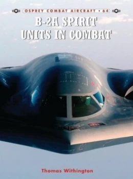 Image of B-2a Spirit Units in Combat by Thomas Withington Paperback