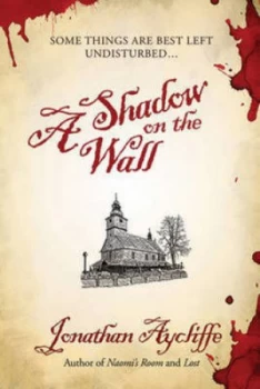 Image of A Shadow on the Wall by Jonathan Aycliffe Hardback