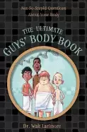 Image of ultimate guys body book not so stupid questions about your body