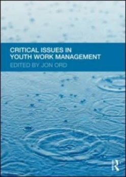Image of Critical Issues in Youth Work Management by Jon Ord Paperback