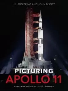 Image of Picturing Apollo 11 : Rare Views and Undiscovered Moments