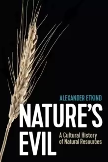 Image of Nature's Evil - A Cultural History of Natural Resources