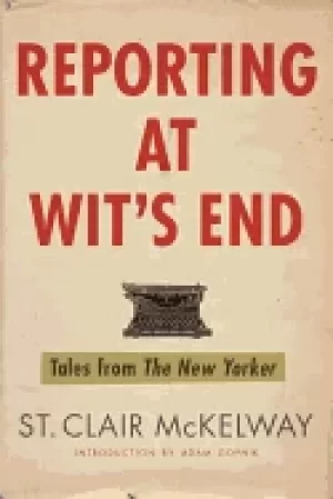 Image of reporting at wits end tales from the new yorker