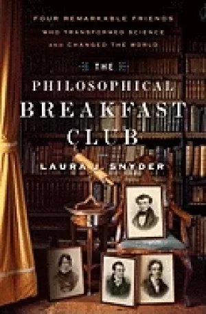 Image of philosophical breakfast club four remarkable friends who transformed scienc