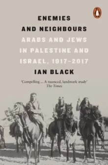 Image of Enemies and Neighbours : Arabs and Jews in Palestine and Israel, 1917-2017