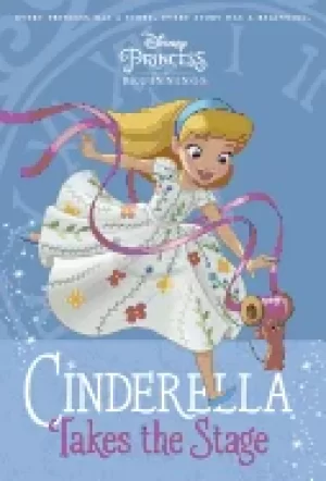 Image of disney princess beginnings cinderella takes the stage a stepping stone book